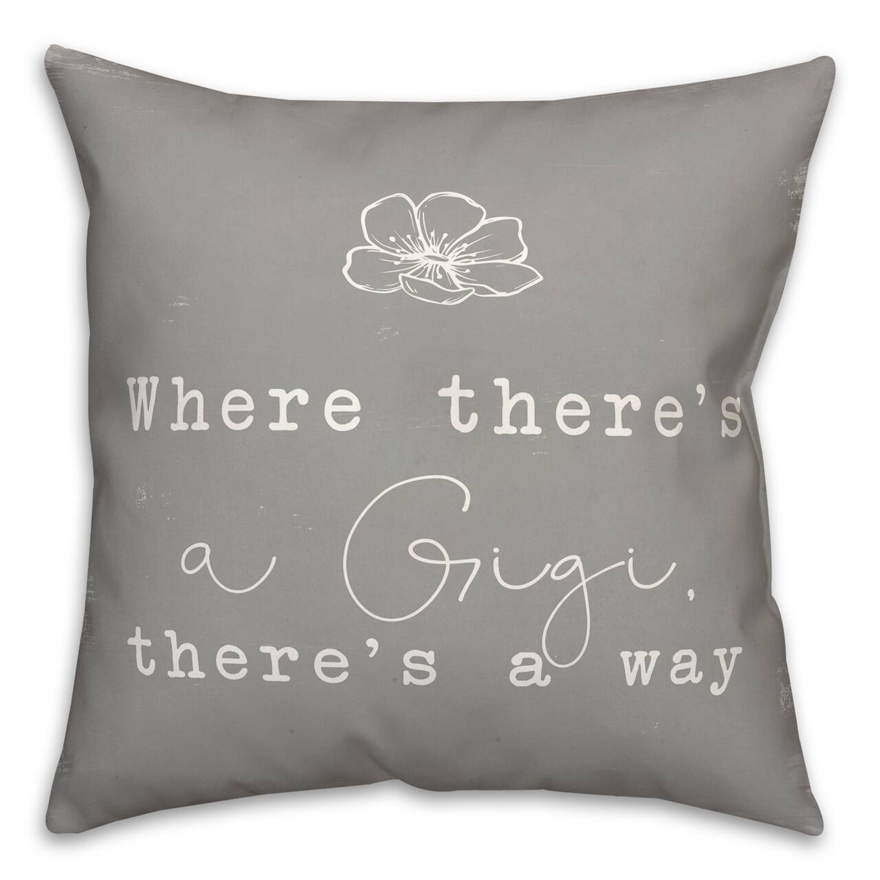 Where There's A Gigi There's A Way Throw Pillow